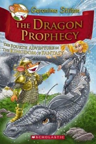 Cover of The Dragon Prophecy (Geronimo Stilton the Kingdom of Fantasy #4)
