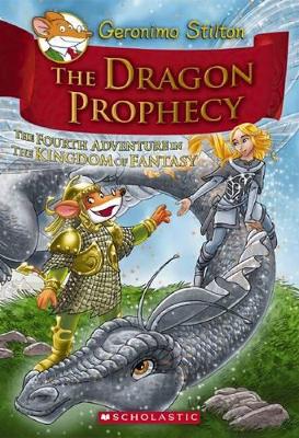 Book cover for The Dragon Prophecy (Geronimo Stilton the Kingdom of Fantasy #4)
