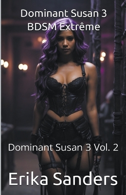 Cover of Dominant Susan 3. BDSM Extrême