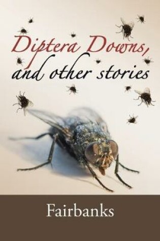 Cover of Diptera Downs, and Other Stories