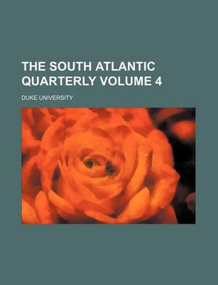 Book cover for The South Atlantic Quarterly Volume 4