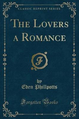 Book cover for The Lovers a Romance (Classic Reprint)