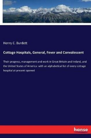 Cover of Cottage Hospitals, General, Fever and Convalescent