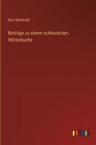 Cover of Beiträge zu einem schlesischen Wörterbuche