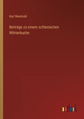 Book cover for Beiträge zu einem schlesischen Wörterbuche