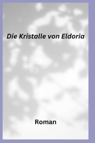 Cover of Die Kristalle von Eldoria