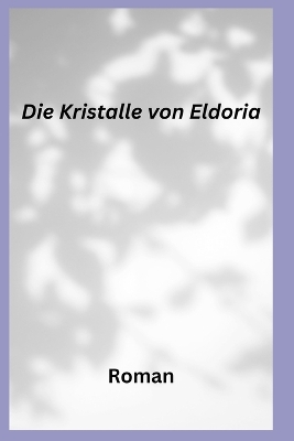 Book cover for Die Kristalle von Eldoria