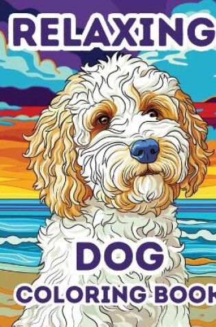 Cover of Relaxing Dog Coloring Book