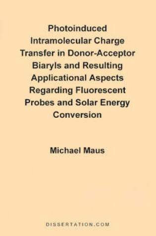 Cover of Photoinduced Intramolecular Charge Transfer in Donor-Acceptor Biaryls and Resulting Applicational Aspects Regarding Fluorescent Probes and Solar Energy Conversion