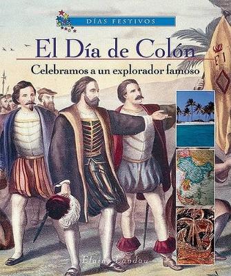 Cover of El D�a de Col�n: Celebramos a Un Explorador Famoso (Columbus Day: Celebrating a Famous Explorer)