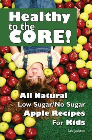 Cover of Healthy to the Core!