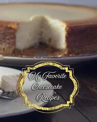 Book cover for My Favorite Cheesecake Recipes