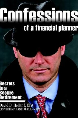 Cover of Confessions of a Financial Planner: Secrets to a Secure Retirement