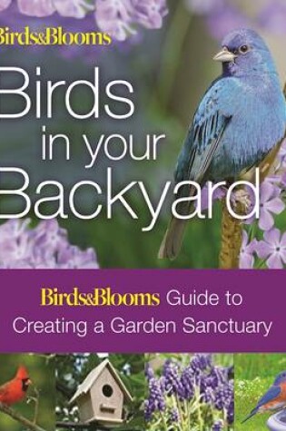 Cover of Birds & Blooms: Birds in Your Backyard
