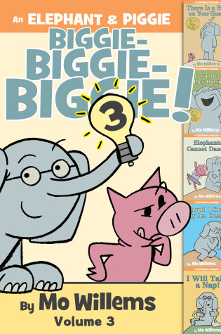 Cover of An Elephant & Piggie Biggie! Volume 3