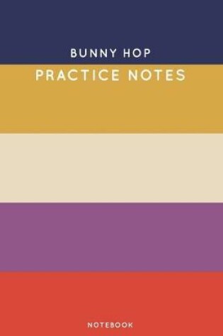 Cover of Bunny hop Practice Notes