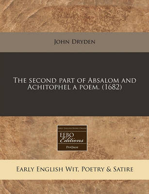 Book cover for The Second Part of Absalom and Achitophel a Poem. (1682)