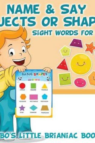 Cover of Name & Say Objects or Shapes - Sight Words for Kids