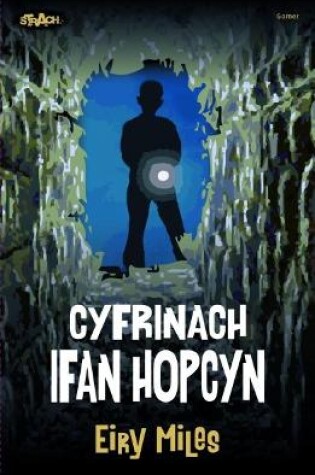 Cover of Cyfres Strach: Cyfrinach Ifan Hopcyn