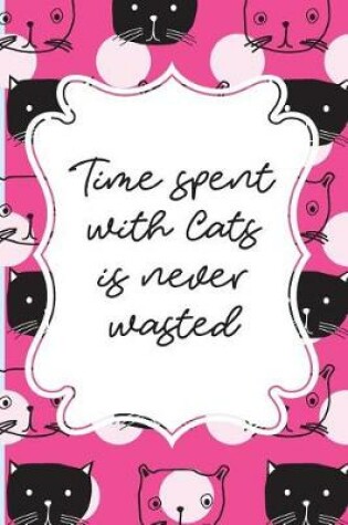 Cover of Time spent with Cats is never wasted