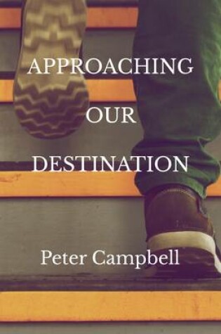 Cover of Approaching Our Destination