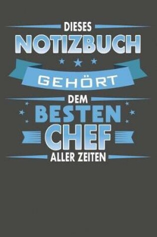 Cover of Dieses Notizbuch Gehoert Dem Besten Chef Aller Zeiten