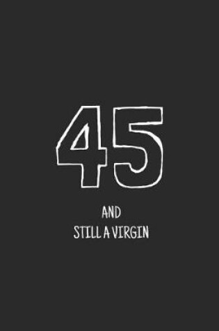 Cover of 45 and still a virgin