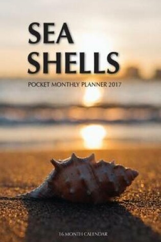 Cover of Sea Shells Pocket Monthly Planner 2017