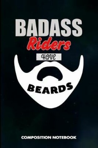 Cover of Badass Riders Have Beards
