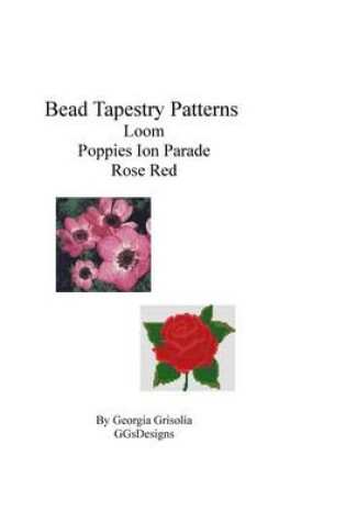 Cover of Bead Tapestry Patterns loom Poppies On Parade Rose Red