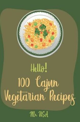 Cover of Hello! 100 Cajun Vegetarian Recipes