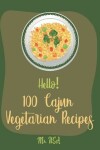 Book cover for Hello! 100 Cajun Vegetarian Recipes