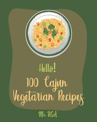 Cover of Hello! 100 Cajun Vegetarian Recipes