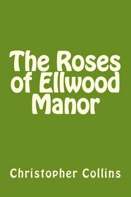 Book cover for The Roses of Ellwood Manor