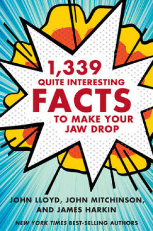 Cover of 1,339 Quite Interesting Facts to Make Your Jaw Drop