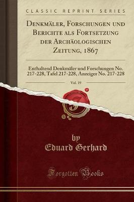 Book cover for Denkmäler, Forschungen Und Berichte ALS Fortsetzung Der Archäologischen Zeitung, 1867, Vol. 19