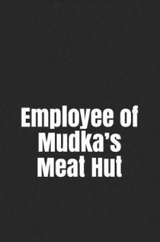 Cover of Employee of Mudka's Meat Hut