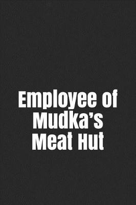 Book cover for Employee of Mudka's Meat Hut