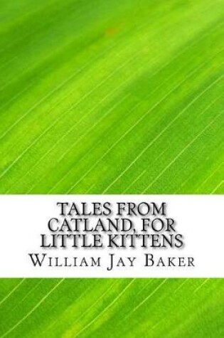Cover of Tales from Catland, for Little Kittens