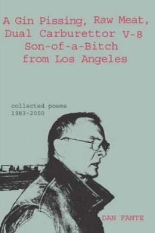 Cover of A Gin Pissing, Raw Meat, Dual Carburettor V-8 Son-of-a-Bitch from Los Angeles