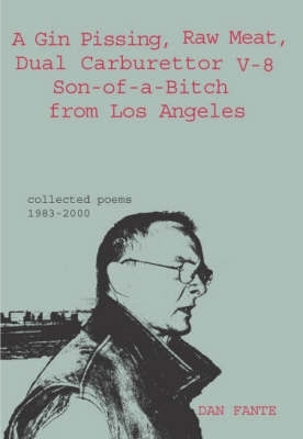 Book cover for A Gin Pissing, Raw Meat, Dual Carburettor V-8 Son-of-a-Bitch from Los Angeles