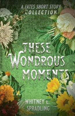 Cover of These Wondrous Moments