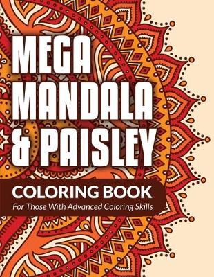 Book cover for Mega Mandala & Paisley Coloring Book