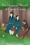 Book cover for The Magical World of Cassie Carey