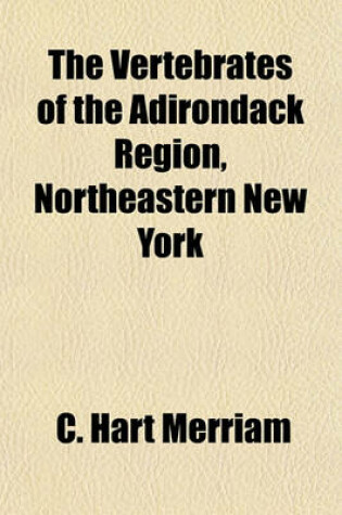 Cover of The Vertebrates of the Adirondack Region, Northeastern New York