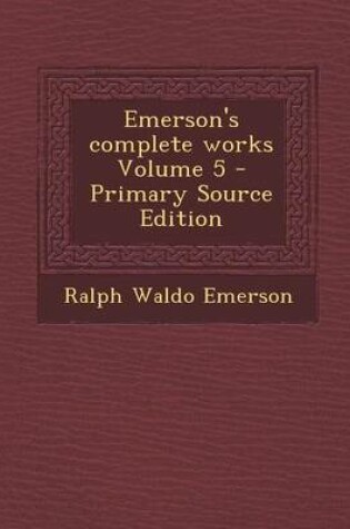 Cover of Emerson's Complete Works Volume 5