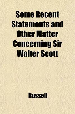 Book cover for Some Recent Statements and Other Matter Concerning Sir Walter Scott