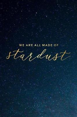 Book cover for We Are All Made of Stardust Journal