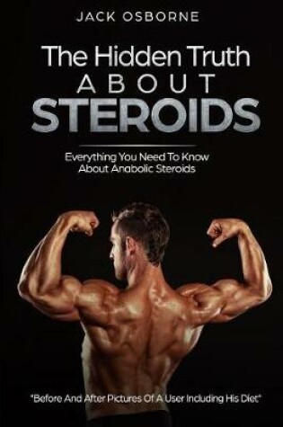 Cover of The Hidden Truth About Steroids