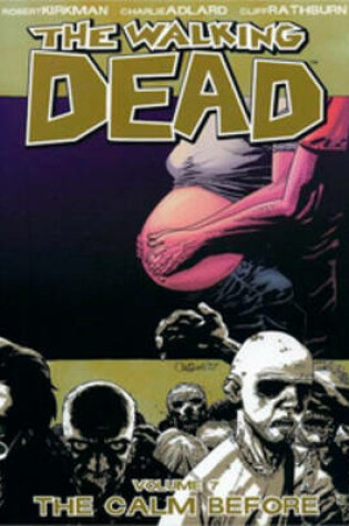 Cover of The Walking Dead Volume 7: The Calm Before